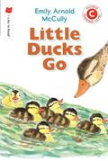 Read Little Ducks Go (I Like to Read), written by Emily Arnold McCully