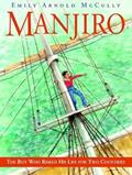 Read Manjiro: The Boy Who Risked His Life for Two Countries, written by Emily Arnold McCully