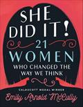Read She Did It!: 21 Women Who Changed the Way We Think, written by Emily Arnold McCully
