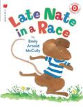 Read Late Nate in a Race (I Like to Read), written by Emily Arnold McCully