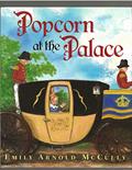 Read Popcorn at the Palace, written by Emily Arnold McCully