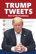 Read Trump Tweets: Best of the Presidency, written by Richie Richards