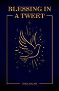 Read Blessings in A Tweet, written by Rian Malan