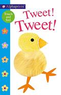 Read Alphaprints: Tweet! Tweet!: A Touch-and-Feel Book, written by Roger Priddy