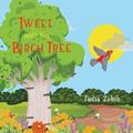 Read Tweet and the Birch Tree, written by Fadia Zebib