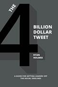 Read The 4 Billion Dollar Tweet, written by Ryan Holmes