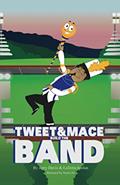 Read Tweet & Mace Build the Band, written by Jerry Davis; LaTeria Edith Jordan Read Tweet & Mace Build the Band, written by Jerry Davis; LaTeria Edith Jordan