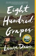 Read Eight Hundred Grapes: A Novel, written by Laura Dave