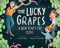Read The Lucky Grapes: A New Year's Eve Story, written by Tracey Kyle Read The Lucky Grapes: A New Year's Eve Story, written by Tracey Kyle