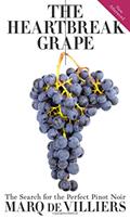 Read The Heartbreak Grape: The Search for the Perfect Pinot Noir, written by Marq de Villiers