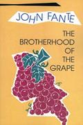 Read The Brotherhood of the Grape, written by John Fante Read The Brotherhood of the Grape, written by John Fante