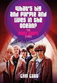 Read What's Big and Purple and Lives in the Ocean?: The Moby Grape Story, written by Cam Cobb