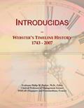 Read Introducidas: Webster's Timeline History, 1743 - 2007, written by Icon Group International