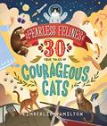 Read Fearless Felines: 30 True Tales of Courageous Cats, written by Kimberlie Hamilton Read Fearless Felines: 30 True Tales of Courageous Cats, written by Kimberlie Hamilton