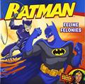 Read Batman Classic: Feline Felonies: With Wonder Woman, written by John Sazaklis