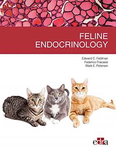 Feline endocrinology, written by Edward C. Feldman; Federico Fracassi; Mark E. Peterson