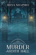 Read Murder at Ardith Hall: A Redmond and Haze Mystery Book 6 (Redmond and Haze Mysteries), written by Irina Shapiro