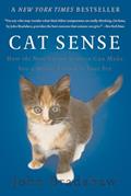 Read Cat Sense: How the New Feline Science Can Make You a Better Friend to Your Pet, written by John Bradshaw