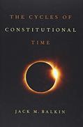 Read The Cycles of Constitutional Time, written by Jack M. Balkin