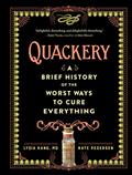 Read Quackery: A Brief History of the Worst Ways to Cure Everything, written by Lydia Kang; Nate Pedersen