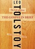 Read The Gospel in Brief: The Life of Jesus (Harper Perennial Modern Thought), written by Leo Tolstoy; Dustin Condren Read The Gospel in Brief: The Life of Jesus (Harper Perennial Modern Thought), written by Leo Tolstoy; Dustin Condren