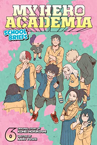 Read My Hero Academia: School Briefs, Vol. 6 (6), written by Anri Yoshi