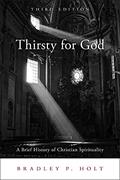 Read Thirsty for God: A Brief History of Christian Spirituality, written by Bradley P. Holt Read Thirsty for God: A Brief History of Christian Spirituality, written by Bradley P. Holt