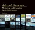 Read Atlas of Forecasts: Modeling and Mapping Desirable Futures, written by Katy Borner