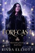 Read Forecast (Sisters of Fate Book 2), written by Rinda Elliott Read Forecast (Sisters of Fate Book 2), written by Rinda Elliott