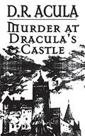 Read Murder at Dracula's Castle, written by D. R. Acula