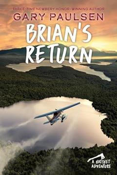 Brian's Return (A Hatchet Adventure), written by Gary Paulsen
