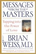 Read Messages from the Masters: Tapping into the Power of Love, written by Brian Weiss MD