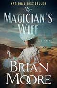 Read The Magician's Wife: A Novel, written by Brian Moore