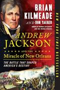 Read Andrew Jackson and the Miracle of New Orleans: The Battle That Shaped America's Destiny, written by Brian Kilmeade; Don Yaeger