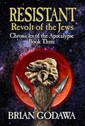 Read Resistant: Revolt of the Jews (Chronicles of the Apocalypse Book 3), written by Brian Godawa
