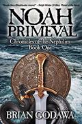 Read Noah Primeval (Chronicles of the Nephilim) (Volume 1), written by Brian Godawa