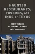 Read Haunted Restaurants, Taverns, and Inns of Texas, written by Robert Wlodarski; Anne Powell Wlodarski