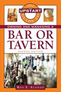 Read The Upstart Guide to Owning and Managing a Bar or Tavern, written by Roy Alonzo