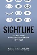 Read Sightline: Strategic plans that gather momentum not dust, written by Rebecca Sutherns