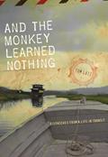 Read And the Monkey Learned Nothing: Dispatches from a Life in Transit (Sightline Books), written by Tom Lutz