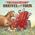 Read Tractor Mac Arrives at the Farm, written by Billy Steers
