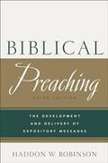 Read Biblical Preaching: The Development and Delivery of Expository Messages, written by Haddon W. Robinson Read Biblical Preaching: The Development and Delivery of Expository Messages, written by Haddon W. Robinson