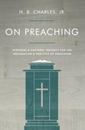 Read On Preaching: Personal & Pastoral Insights for the Preparation & Practice of Preaching, written by H.B. Charles Jr. Read On Preaching: Personal & Pastoral Insights for the Preparation & Practice of Preaching, written by H.B. Charles Jr.
