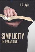 Read Simplicity In Preaching, written by J.C. Ryle