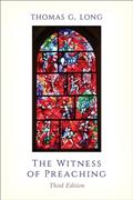 Read The Witness of Preaching, Third Edition, written by Thomas G. Long