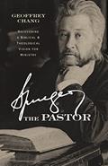 Read Spurgeon the Pastor: Recovering a Biblical and Theological Vision for Ministry, written by Geoffrey Chang Read Spurgeon the Pastor: Recovering a Biblical and Theological Vision for Ministry, written by Geoffrey Chang