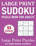 Read Large Print Sudoku Puzzle Book For Adults: Large Print Sudoku Puzzles For Adults, Seniors And More | Sudoku Book-12, written by Faliyan Qilinsily Pz Publishing