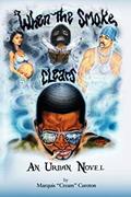 Read When The Smoke Clears: An Urban Novel, written by Marquis "Cream" Cureton