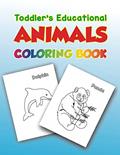 Read Toddler's Educational Animals Coloring Book: Educational Activiti Coloring Book For Kids, written by Jose Martinez