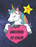 Read CUTE UNICORN TO COLOR: FOR KIDS AGES 3+ &ACTIVITI BOOK & BEAUTIFUL AND CUTE, written by ANDREI IZABELA; ANDREI IZABELA